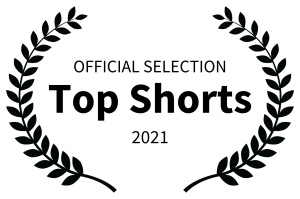 OFFICIAL SELECTION - Top Shorts - 2021